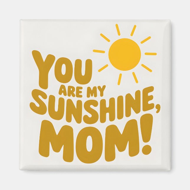 Imán ¡Cuidate, Eres Mi Mamá Sunshine! Sol amarillo (Frente)