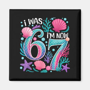 Imán cumpleaños 7 sirena divertido 67 tenía 6 7 años 6 