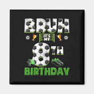 Imán Cumpleaños 8 Bruh Tema Fútbol Divertido Footbyll 8