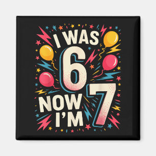 Imán Cumpleaños de 7 años Era 6 ahora tengo 7 67 Niños