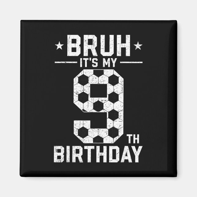 Imán Cumpleaños de 9 años Fútbol Bruh Es mi cumpleaños  (Frente)