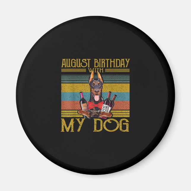 Imán Cumpleaños De Agosto Con Mi Perro Doberman Pinsche (Frente)