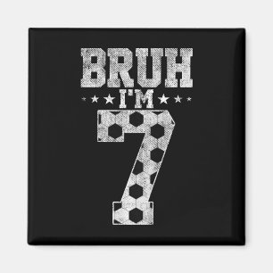 Imán Cumpleaños de fútbol Bruh 7 Bruh soy un cumpleaños