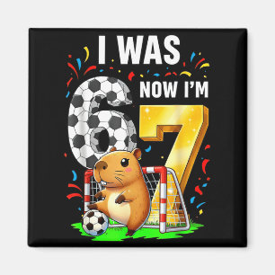 Imán Cumpleaños de fútbol de carpincho Fui 6 Ahora soy 