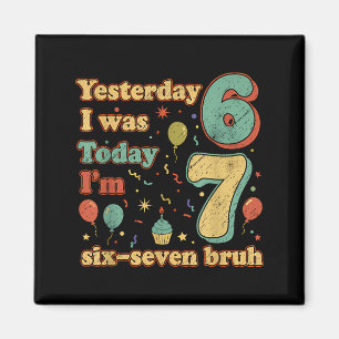 Imán Cumpleaños divertido de siete años Seis Siete Bruh