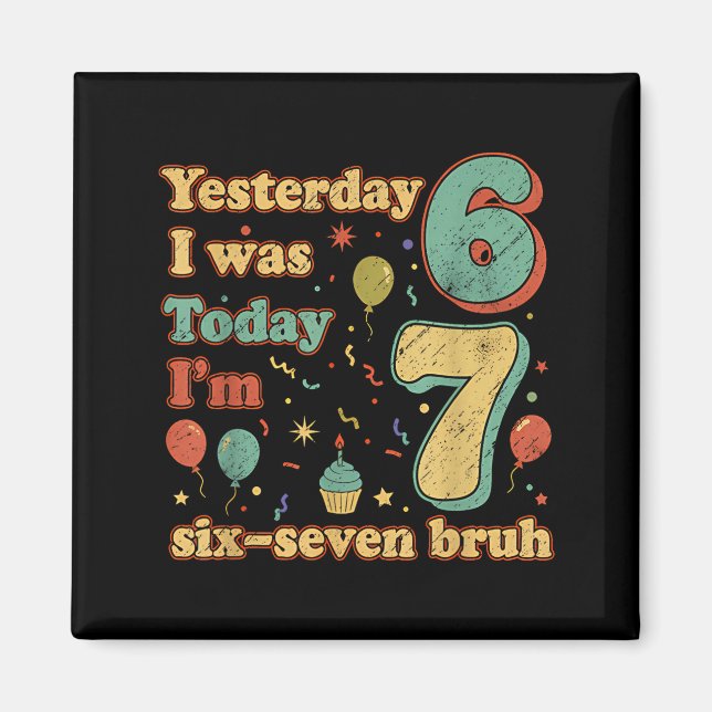 Imán Cumpleaños divertido de siete años Seis Siete Bruh (Frente)