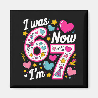 Imán Cumpleaños niña 7 años Fui 6 ahora soy 7 67 divert