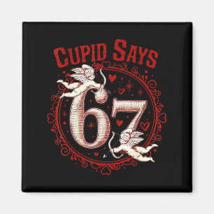 Imán Cupido Dice 67 Divertido 6 7 Seis Siete Meme jerga