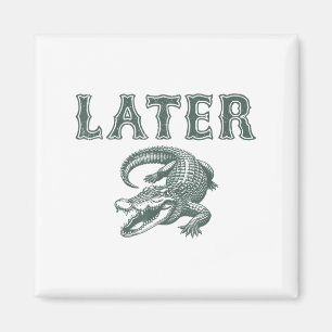 Imán Curioso lagarto Pun Después Gator