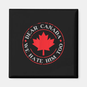 Imán Curioso Querido Canadá, También Lo Odiamos