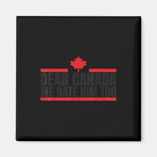 Imán Curioso Querido Canadá, También Lo Odiamos