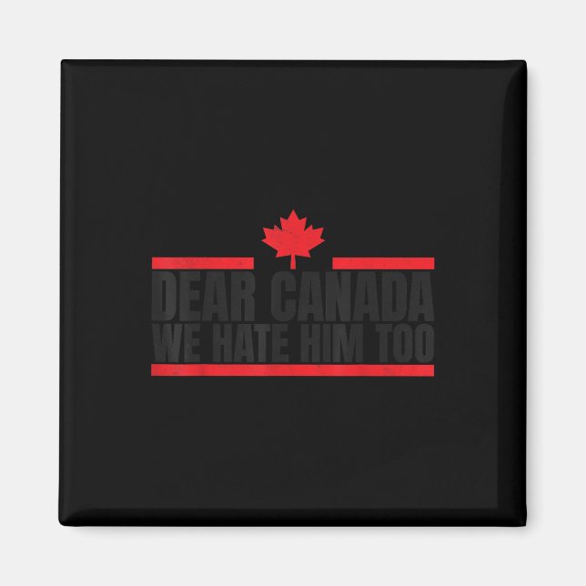 Imán Curioso Querido Canadá, También Lo Odiamos (Frente)