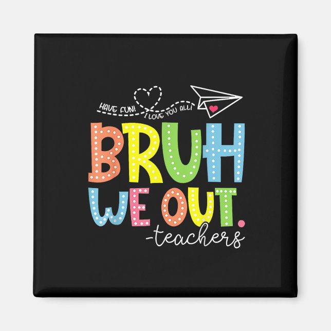 Imán Curso Fin del Año Escolar Maestro Summer Bruh Nos  (Frente)