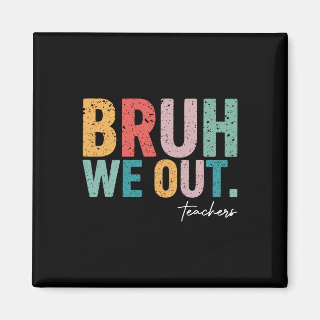 Imán Curso Fin del Año Escolar Maestro Summer Bruh Nos  (Frente)