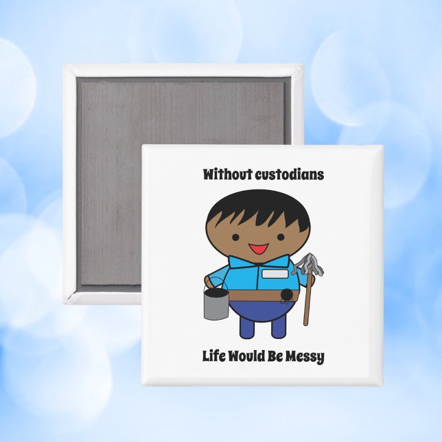Imán Custodio Janitor Life Messy negro macho (A funny magnet featuring a black male custodian & says Without Custodians Life Would Be Messy)