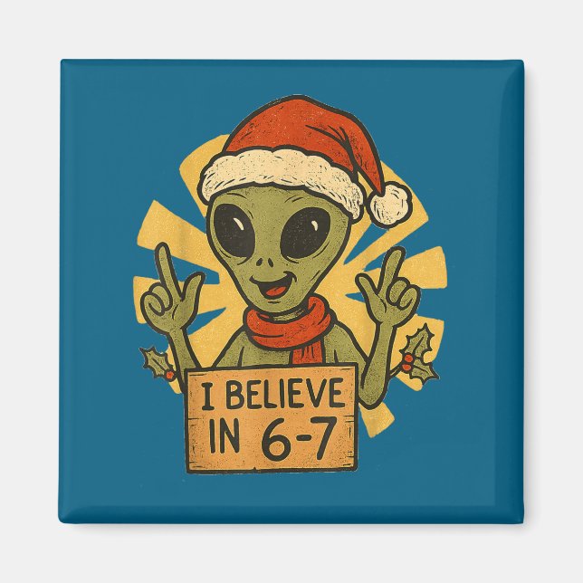 Imán Cute Alien I Believe In 6-7 Christmas Holiday Desi (Frente)