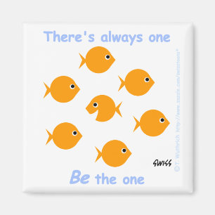 Imán Cute Cartoon Inspirational "There's Always One"
