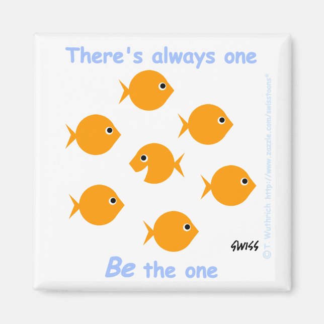 Imán Cute Cartoon Inspirational "There's Always One" (Frente)