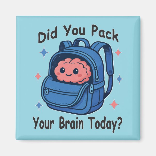 Imán Cute “Did You Pack Your Brain Today?” Brain Pun (Frente)