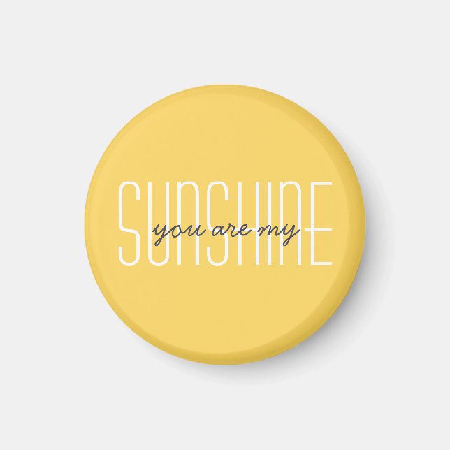 Imán Cute Eres Mi Cita Sunshine Typography Moderno (Frente)