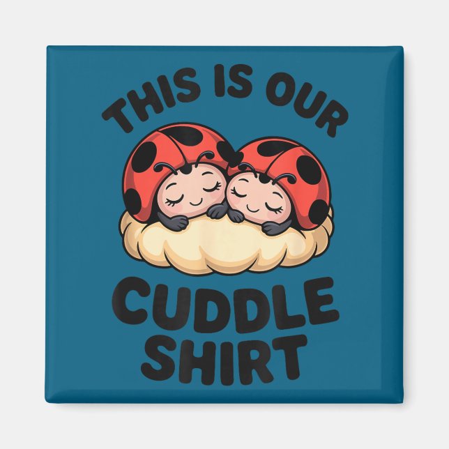 Imán Cute Ladybugs This Is Our Cuddle Couple  (Frente)