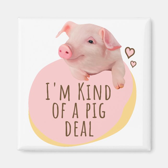 Imán Cute Piglet - Soy Como Un Trato De Cerdo (Frente)