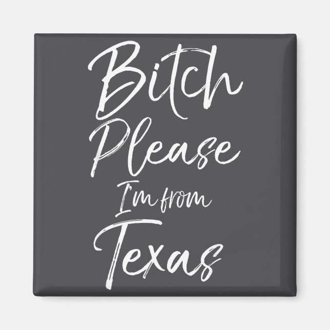 Imán Cute Texan Gift Funny Quote Please I'm From Texas  (Frente)
