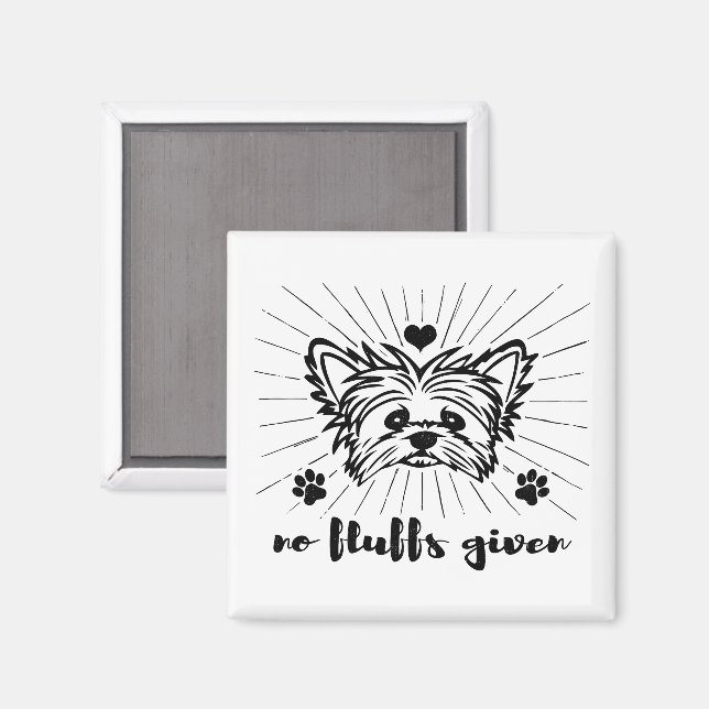 Imán Cute Yorkshire Terrier No Fluffs Given Meme Chiste (Anverso/Reverso)
