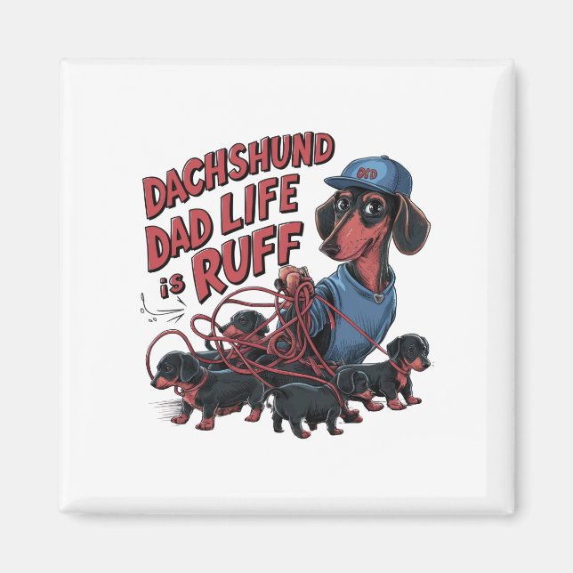 Imán Dachshund Dad Life is Ruff (Frente)