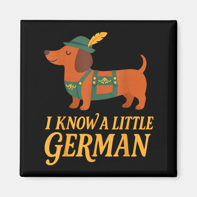 Imán Dachshund I Know Little German Dog Women Men  (Frente)