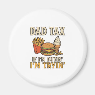 Imán Dad Tax Divertido Comida Rápida Dad Cita Diseño Ve
