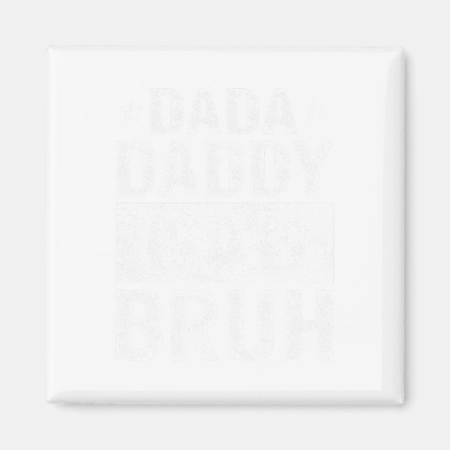 Imán Dada Daddy Dad Bruh Funny Fathers Day 2024 (Frente)