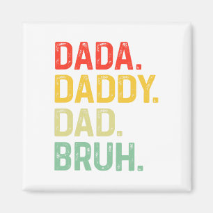 Imán Dada Daddy Dad Bruh Regalos a los hombres Dia a lo