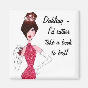 Imán "¡Dahling, prefiero llevar un libro a la cama!" Im