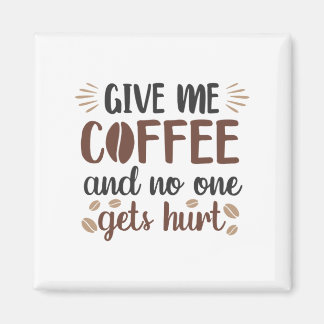 Imán Dame Café Y Nadie Se Herida (Café Mug)