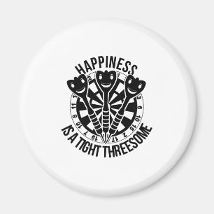 Imán Dart Happiness Is A Tight Threesome