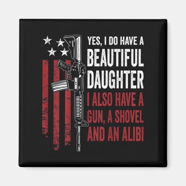 Imán Daughter Gun Shovel Alibi - Funny Mom Dad Guns Jok (Frente)
