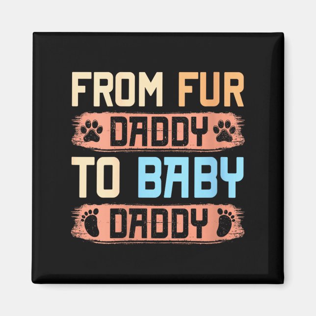 Imán De Fur Daddy a Baby Daddy Mujer Funny Dog Dad (Frente)