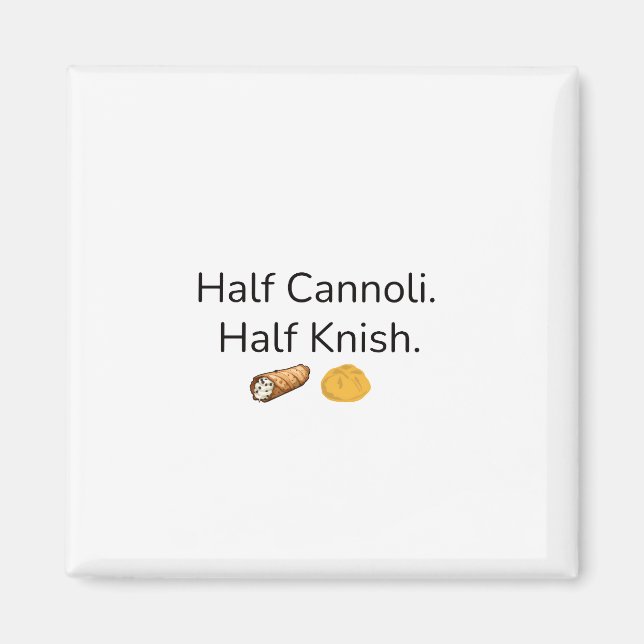 Imán de Medio Cannoli. Medio Knish (Frente)