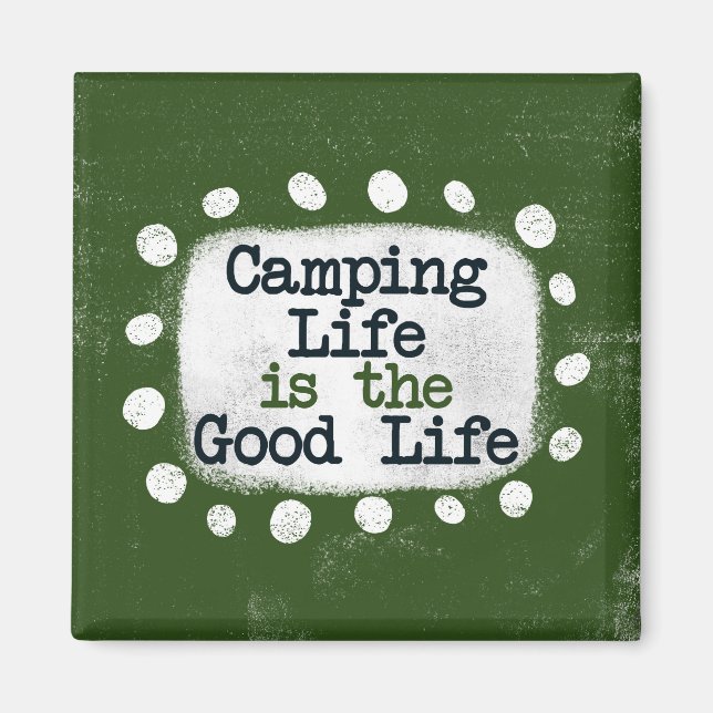 Imán de nevera de Camping Life Is The Good Life (Frente)