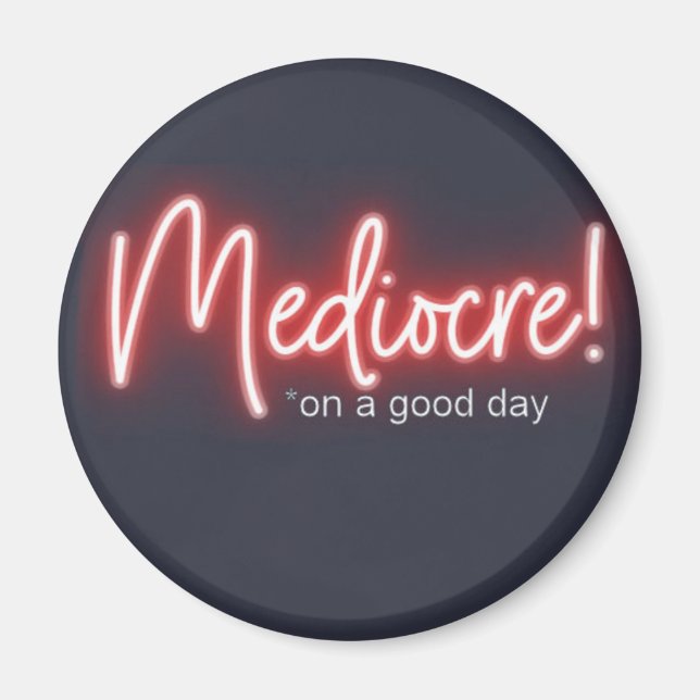 Imán de nevera Mediocre en un buen día (Frente)
