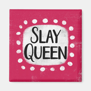 Imán de nevera Slay Queen