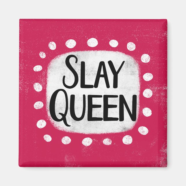 Imán de nevera Slay Queen (Frente)