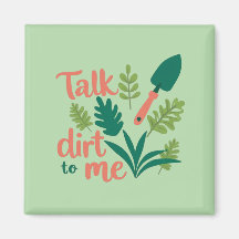 Imán de nevera Talk Dirt To Me