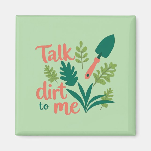 Imán de nevera Talk Dirt To Me (Frente)