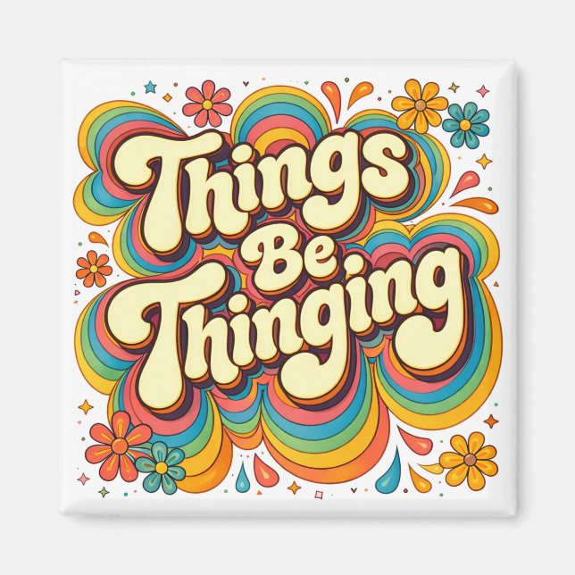 Imán de nevera Things be Thinging (Frente)