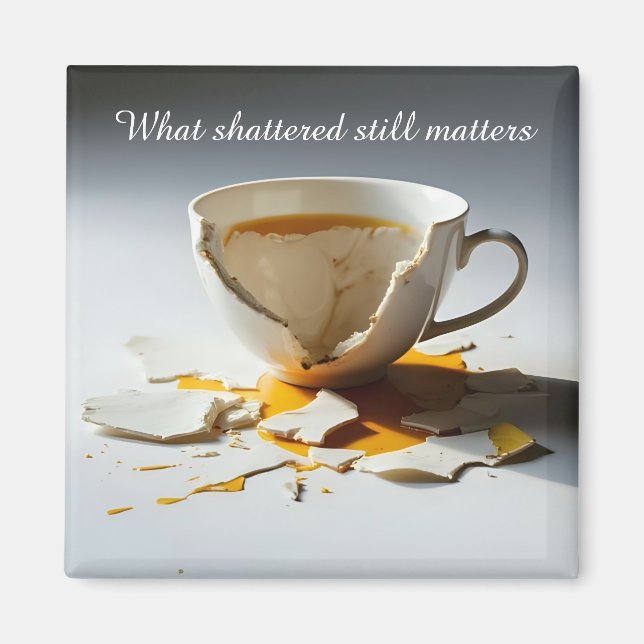 Imán de taza de té rota inspiradora (Frente)