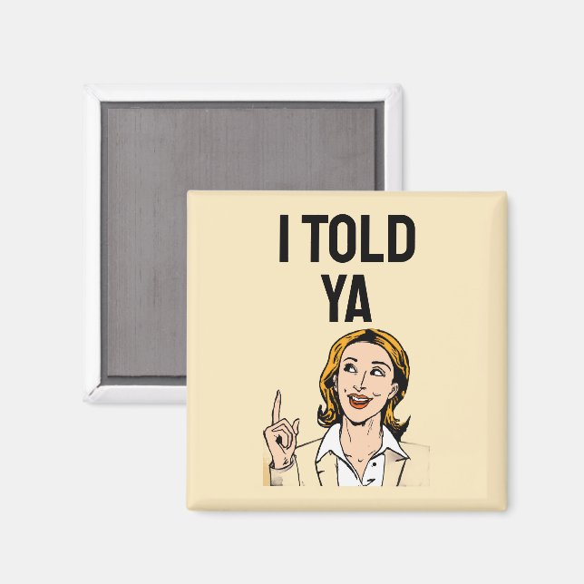 Imán de Te Lo Dije (Anverso/Reverso)