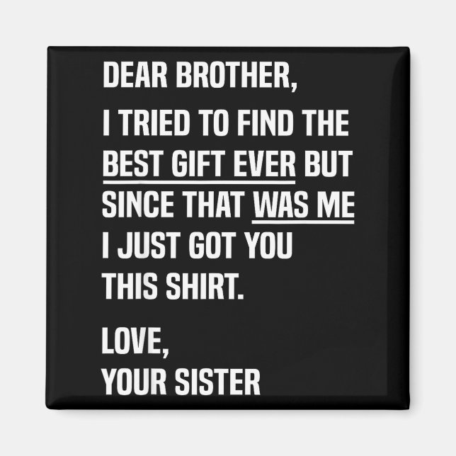 Imán Dear Brother Quote Funny Sibling Humor Joke From S (Frente)
