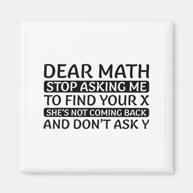 Imán Dear Math Stop Asking Me Euphemism Quote  (Frente)
